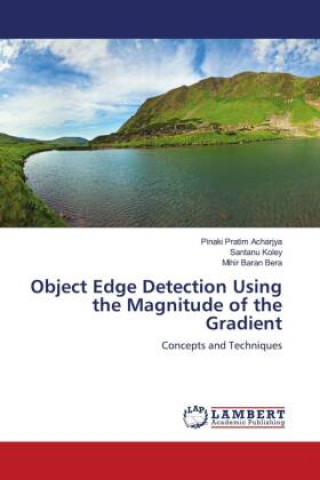 Книга Object Edge Detection Using the Magnitude of the Gradient Acharjya Pinaki Pratim Acharjya