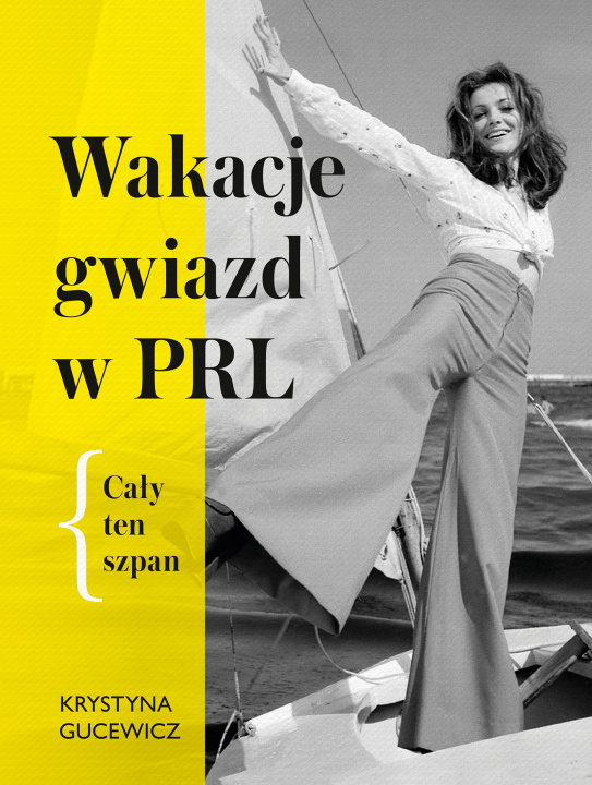 Book Wakacje gwiazd w PRL. Cały ten szpan Krystyna Gucewicz