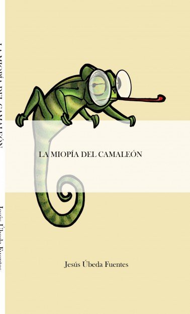 Knjiga LA MIOPÍA DEL CAMALEÓN Úbeda Fuentes