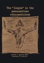 THE LIMPIA IN THE MESOAMERICAN ETHNOMEDICINES