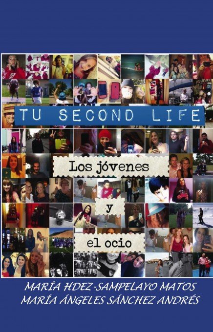 Kniha TU "SECOND LIFE". EL OCIO DE LOS JOVENES SANCHEZ HERNANDEZ-SAMPELAYO Y MARIA ANGELES