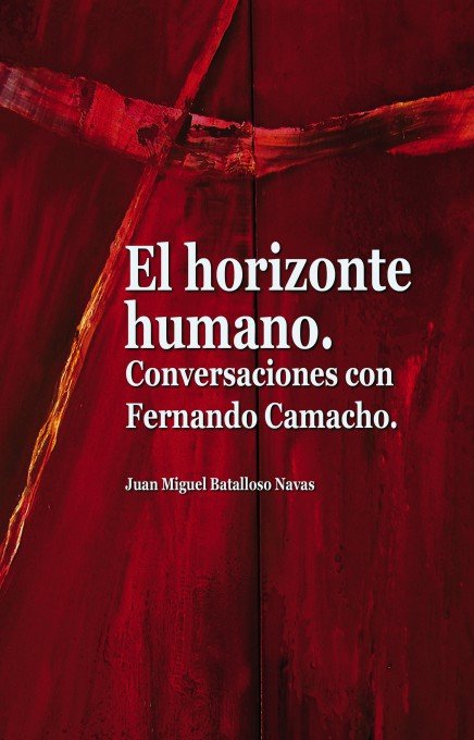 Kniha El horizonte humano. Conversaciones con Fernando Camacho. Batalloso Navas