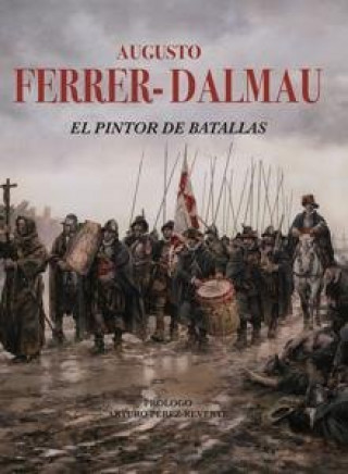 Könyv AUGUSTO FERRER-DALMAU .EL PINTOR DE BATALLAS FERRER-DALMAU