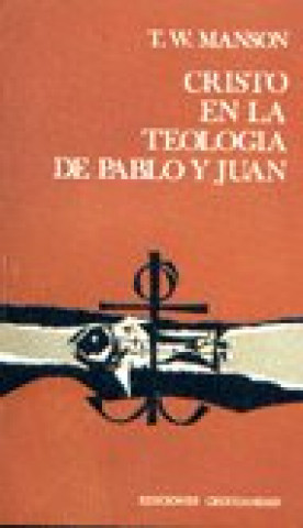 Kniha CRISTO EN LA TEOLOGIA DE PABLO Y JUAN MANSON