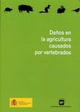 Könyv DAÑOS EN LA AGRICULTURA CAUSADOS POR VERTEBRADOS SECRETARIA GENERAL DE AGRICULT