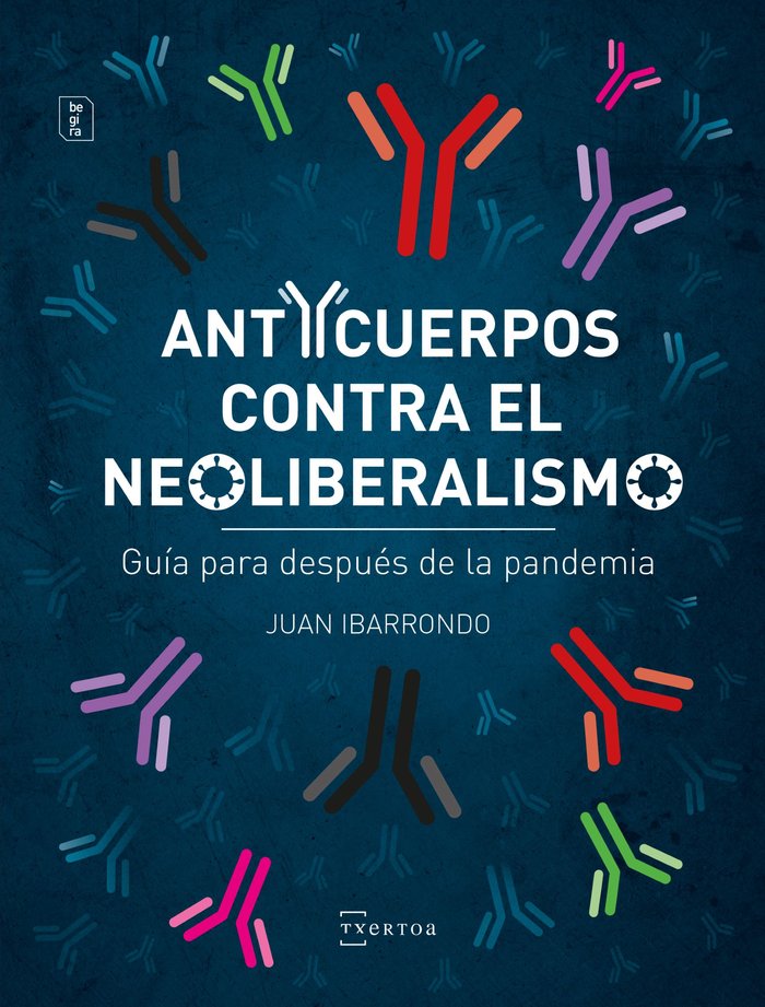 Kniha Anticuerpos contra el neoliberalismo Ibarrondo Portilla