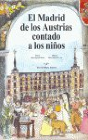 Kniha Madrid de los Austrias contado a los niños, El Aguado Molina