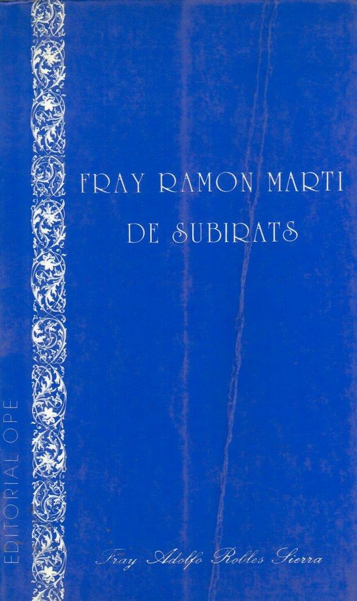 Kniha Fray Ramón Martí de Subirats, O.P., y el diálogo misional en el siglo XIII ROBLES SIERRA