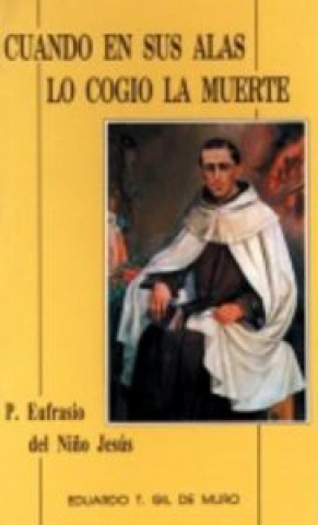 Libro Cuando en sus alas lo cogió la muerte Gil de Muro