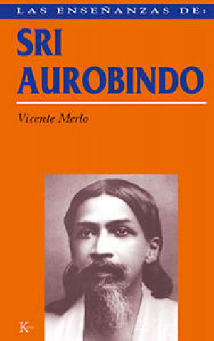 Könyv Las enseñanzas de Sri Aurobindo Merlo Lillo