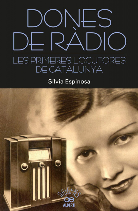 Kniha Dones de ràdio. Les primeres locutores de Catalunya Espinosa