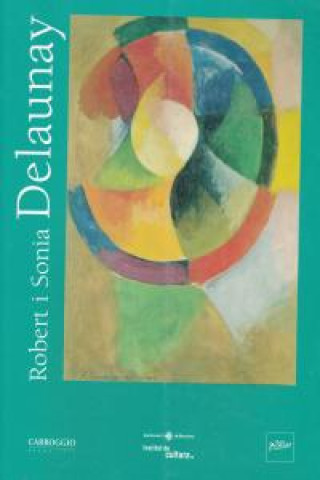 Knjiga ROBERT I SONIA DELAUNAY (CATALAN) (CAT.EXPOSICION) DELAUNAY