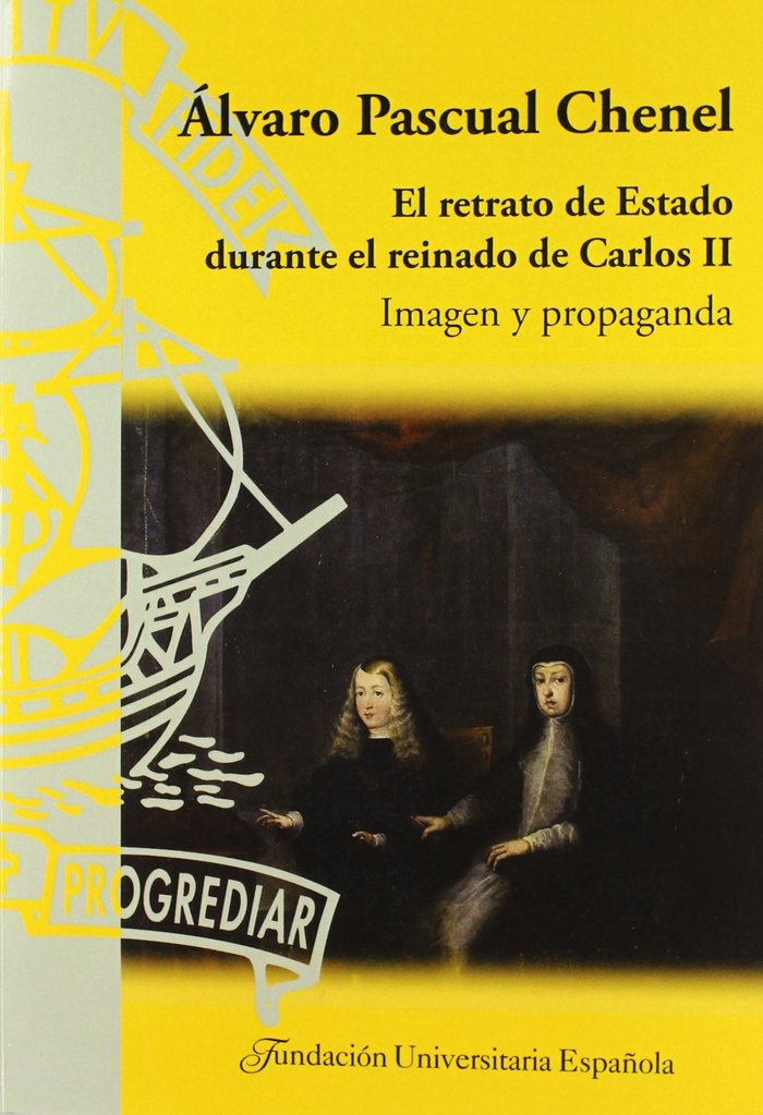 Könyv EL RETRATO DE ESTADO DURANTE EL REINADO DE CARLOS III IMAGEN PROPAGANDA 