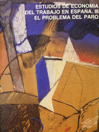 Kniha Estudios de economía del trabajo en España III. El problema del paro. ESPINA
