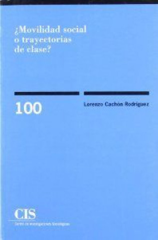 Kniha ¿Movilidad social o trayectorias de clase? Cachón Rodríguez