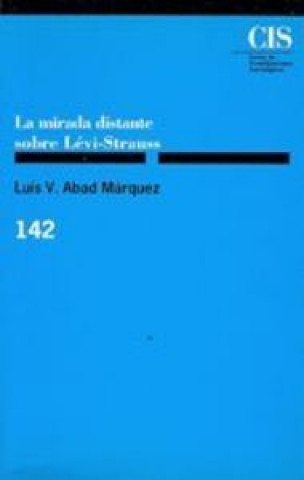 Carte La mirada distante sobre Lévi-Strauss Abad Márquez