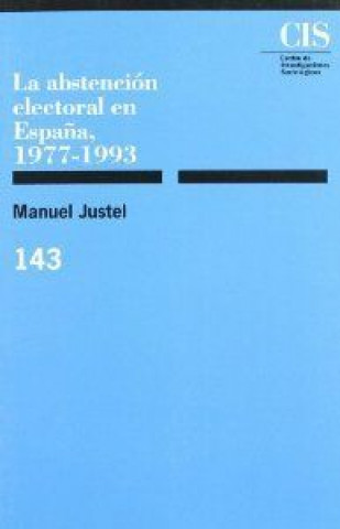 Книга La abstención electoral en España, 1977-1993 Justel