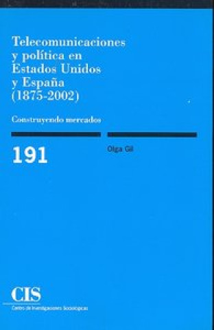 Kniha Telecomunicaciones y política en Estados Unidos y España (1875-2002) Gil