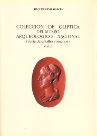 Книга Colección de glíptica del Museo Arqueológico Nacional. Vol. I Casal García