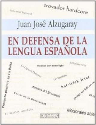 Kniha En defensa de la lengua española Alzugaray Aguirre