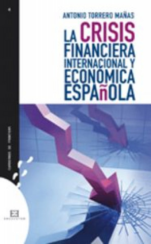 Kniha La crisis financiera internacional y económica española Torrero Mañas
