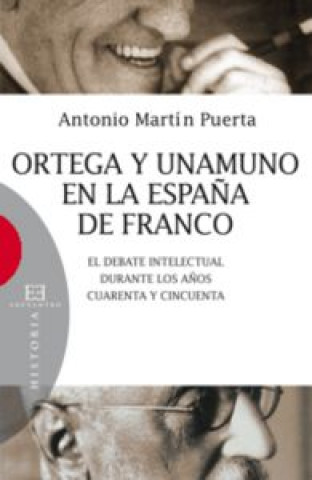 Carte Ortega y Unamuno en la España de Franco Martín Puerta