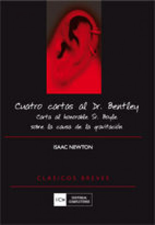 Kniha Cuatro cartas al Dr. Bentley. Carta al honorable Sr. Boyle sobre la causa de gravitación Newton