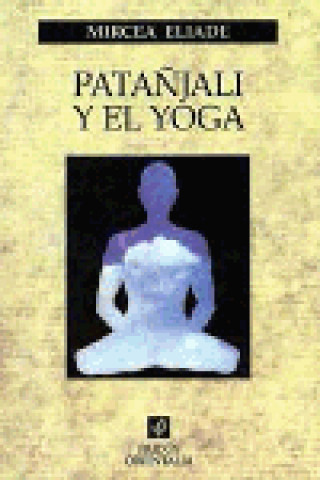 Könyv Patañjali y el yoga Eliade