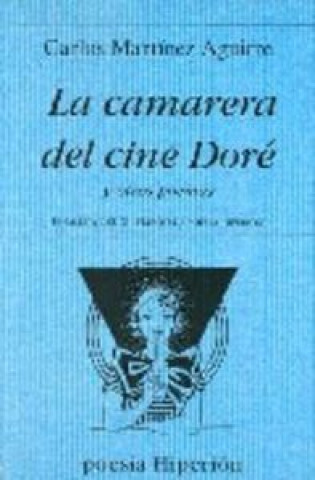 Kniha La camarera del Cine Doré y otros poemas Martínez Aguirre