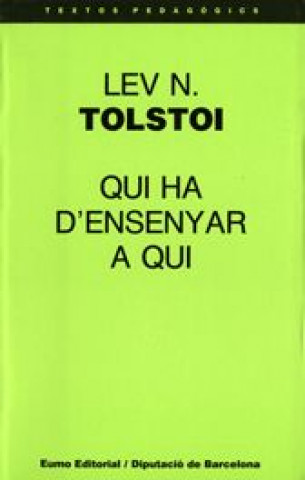 Carte Qui ha d'ensenyar a qui i altres articles pedagògics Tolstoi