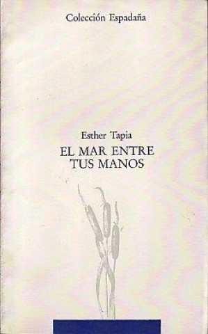 Kniha El mar entre tus manos Tapia