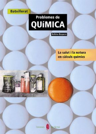 Knjiga Problemes de Química. La salut i la naturalesa en càlculs químics Baquero