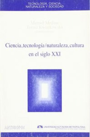 Kniha Ciencia, tecnolog­a, naturaleza, cultura en el siglo XXI MEDINA