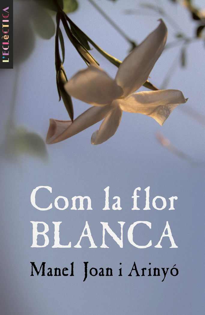 Kniha Com la flor blanca Joan Arinyó