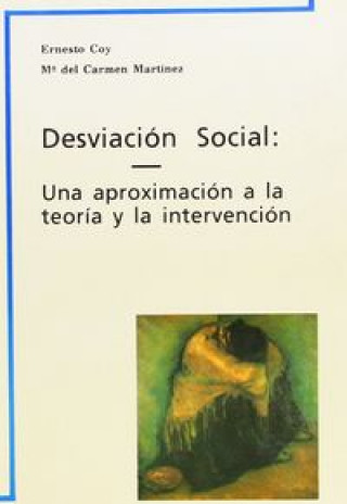 Könyv DESVIACION SOCIAL: UNA APROXIMACION A LA TEORIA Y LA INTERVE 