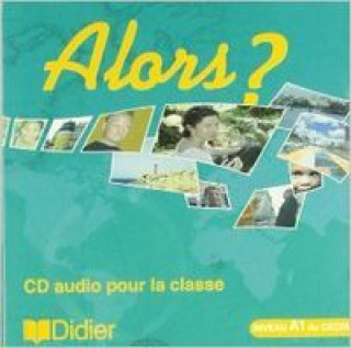 Könyv ALORS A1 DU CECR CD CLASSE 