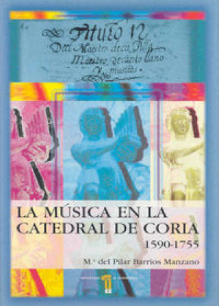 Kniha La música en la catedral de Coria (Cáceres), (1590-1755) Barrios Manzano