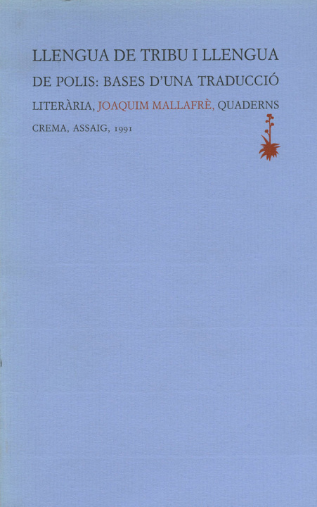 Carte Llengua de tribu i llengua de polis: Bases d'una traducció literària Mallafré