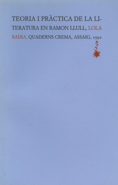 Carte Teoria i pràctica de la literatura en Ramon Llull Badia Pàmies