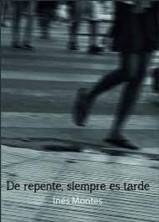 Livro De repente, siempre es tarde Montes