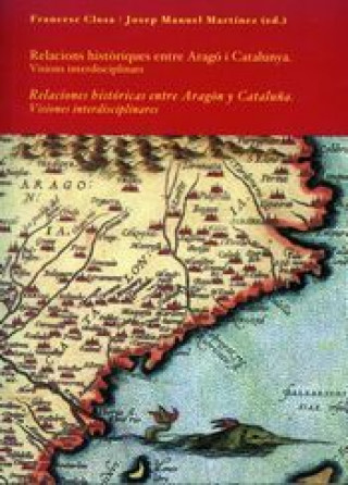 Kniha Relaciones históricas entre Aragón y Cataluña. Visiones interdisciplinares Closa
