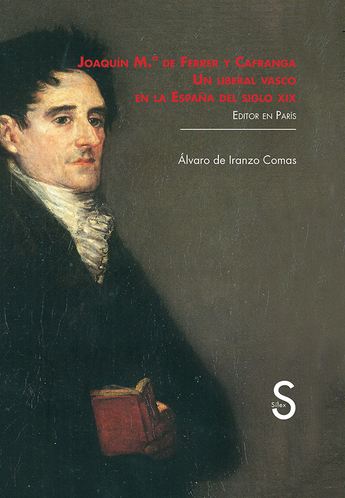 Kniha Joaquín María de Ferrer y Cafranga. Un liberal vasco en la España del siglo XIX Iranzo Gutiérrez
