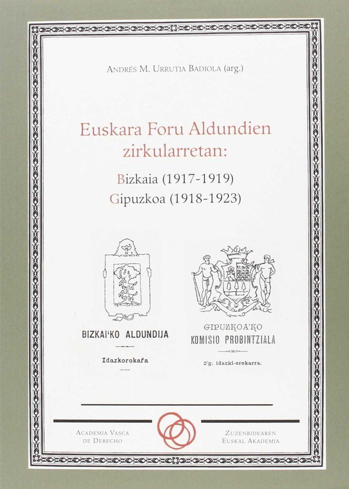 Carte Euskara Foru Aldundien zirkularretan: Bizkaia (1917-1919) Gipuzkoa (1918-1923) 