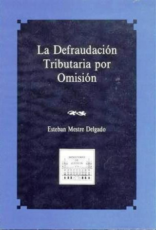 Kniha La defraudación tributaria por omisión Mestre Delgado