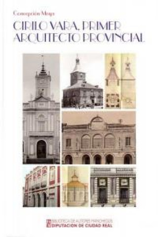 Kniha Cirilo Vara y Soria (1820-1885), primer arquitecto provincial MOYA