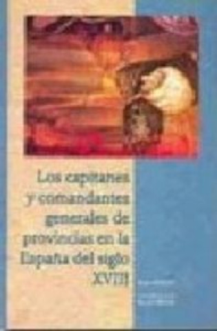 Könyv Los capitanes y comandantes generales de provincias en la España del siglo XBII Ozanam