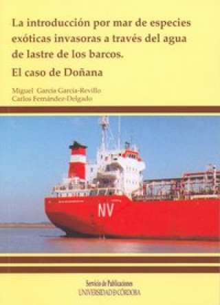 Kniha La introducción por mar de especies exóticas invasoras a través del agua de lastre de los barcos García García-Revillo