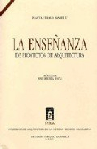 Kniha ENSEñANZA DE PROYECTOS DE ARQUITECTURA BRAVO SANFELIú