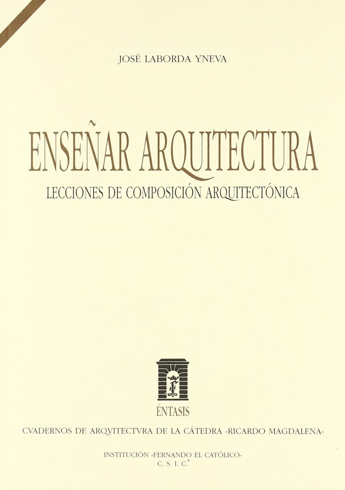 Knjiga ENSEñAR ARQUITECTURA. LECCIONES DE COMPOSICIóN ARQ LABORDA YNEVA