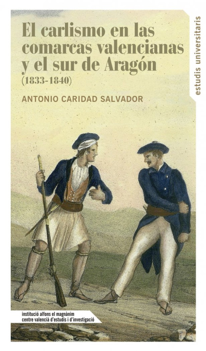 Carte El carlismo en las comarcas valencianas y el sur de Aragón (1833-1840) Caridad Salvador